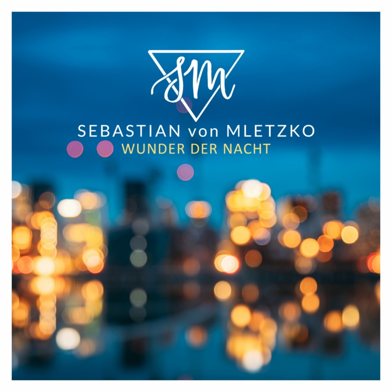 Wunder der Nacht — Sebastian von Mletzko